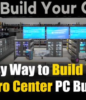 Easy Way to Build Your Micro Center PC Builder