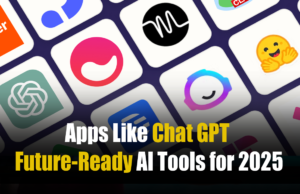 Apps Like Chat GPT: Future-Ready AI Tools for 2025 (For US and Global Users) Apps Like Chat GPT: Future-Ready AI Tools for 2025