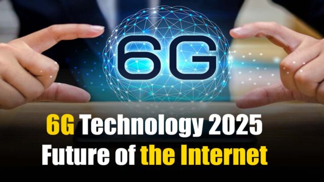 6G Technology 2025 Future of the Internet