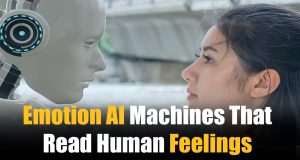 “Emotion 2025: Machines that Read Human Emotions – Future, Applications, and Ethical Challenges” Emotion AI: Machines That Read Human Feelings