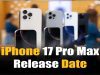 The iPhone 17 Pro Max Release Date: All Rumors and Features About It Were Broken Down iPhone 17 Pro Max Release Da