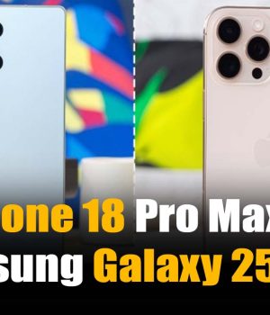 iPhone 18 Pro Max vs Samsung Galaxy 25 Ultra