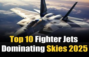 Top 10 Fighter Jets Dominating Skies 2025: The Ultimate Aerial Powerhouses Top 10 Fighter Jets Dominating Skies 2025
