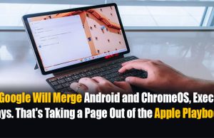 Google Will Merge Android and ChromeOS, Exec Says. That’s Taking a Page Out of the Apple Playbook Google Will Merge Android and ChromeOS, Exec Says. That's Taking a Page Out of the Apple Playbook