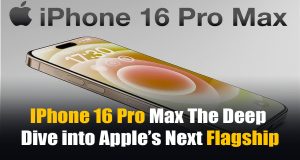 IPhone 16 Pro Max: The Deep Dive into Apple’s Next Flagship (Rumours & Expectations) IPhone 16 Pro Max The Deep Dive into Apple’s Next Flagship