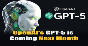 OpenAI’s GPT-5 is Coming Next Month: Revolutionizing AI and What to Expect OpenAI's GPT-5 is Coming Next Month