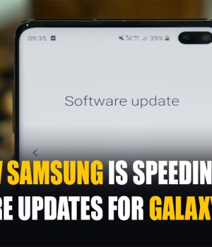 how Samsung is speeding up software updates for Galaxy devices how Samsung is speeding up software updates for Galaxy devices