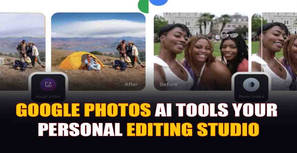 Google Photos AI Tools Your Personal Editing Studio