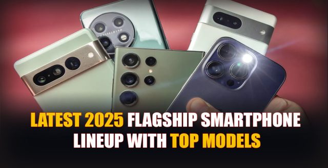 Latest 2025 flagship smartphone lineup with top models