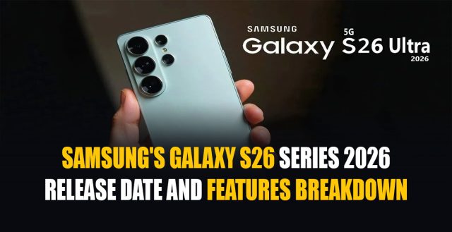 Samsung's Galaxy S26 Series 2026 Release Date