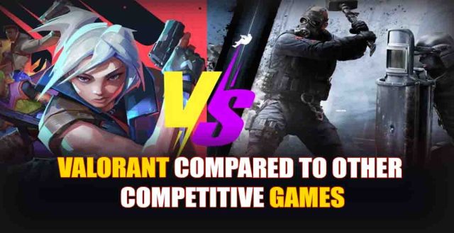 Valorant Compared to Other Competitive Games