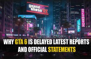 Why GTA 6 Is Delayed: Latest Reports and Official Statements Why GTA 6 Is Delayed Latest Reports and Official Statements