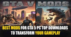 Best Mods for GTA 5 PC: Top Downloads to Transform Your Gameplay Best Mods for GTA 5 PC: Top Downloads to Transform Your Gameplay