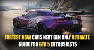 Fastest HSW Cars (Next-Gen Only): Ultimate Guide for GTA 5 Enthusiasts Fastest HSW Cars