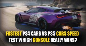 Fastest PS4 Cars vs PS5 Cars (Speed Test): Which Console Really Wins? Fastest PS4 Cars vs PS5 Cars Speed Test