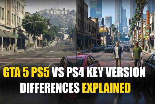 GTA 5 PS5 vs PS4: Is The Upgrade Worth It? GTA 5 PS5 vs PS4 Key Version Differences Explained