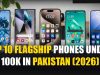 Top 10 Flagship Phones Under 100K in Pakistan (2026) Top 10 Flagship Phones Under 100K in Pakistan (2026)