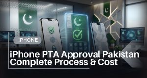 iPhone PTA Approval: Complete Process & Cost in Pakistan 2026 iPhone PTA Approval Pakistan: Complete Process & Cost 2026