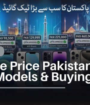 iPhone Price Pakistan 2026 Best Models & Buying iPhone Price Pakistan 2026 Best Models & Buying