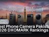Best Phone Camera Pakistan 2026: DXOMARK Rankings Guide Best Phone Camera Pakistan 2026: DXOMARK Rankings Guide