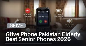 Gfive Phone Pakistan for Elderly Best Senior Phones 2026 Gfive Phone Pakistan Elderly Best Senior Phones 2026
