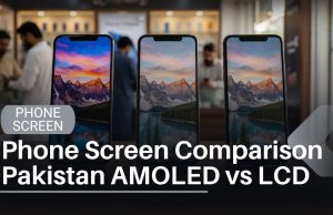 Phone Screen Comparison: AMOLED vs LCD vs IPS in Pakistan 2026 Phone Screen Comparison Pakistan AMOLED vs LCD vs IPS