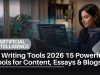 AI Writing Tools 2026: 15 Powerful Tools for Content, Essays & Blogs AI Writing Tools 2026: 15 Powerful Tools for Content, Essays & Blogs