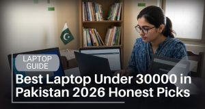 Best Laptop Under 30000 in Pakistan 2026 Real Options, Honest Advice Best Laptop Under 30000 in Pakistan 2026 – Honest Picks