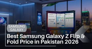 Samsung Galaxy Z Flip & Fold in Pakistan 2026 The Complete Guide You Actually Need _Best Samsung Galaxy Z Flip & Fold Price in Pakistan 2026