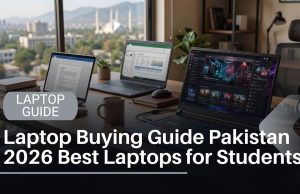 Laptop Buying Guide Pakistan 2026: Find the Right Laptop Without Wasting Your Money Laptop Buying Guide Pakistan 2026 Best Laptops for Students
