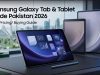 Samsung Galaxy Tab & Tablet Guide Pakistan 2026 Every Model Explained, Every Price Listed Samsung Galaxy Tab Guide Pakistan 2026 | Prices, Specs & Which One to Buy