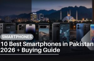 Smartphones: 10 Best Phones & Must-Know Buying Tips for Pakistan in 2026 10 Best Smartphones in Pakistan 2026 + Buying Guide