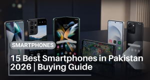 Best Smartphones: 15 Top Picks & Must-Know Buying Tips for Pakistan in 2026 15 Best Smartphones in Pakistan 2026 Buying Guide