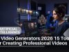 AI Video Generators 2026: 15 Tools for Creating Professional Videos AI Video Generators 2026: 15 Tools for Creating Professional Videos