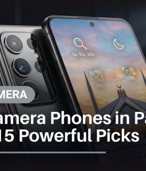 Best Camera Phones in Pakistan 2026 15 Powerful Picks for Stunning Photos Best Camera Phones in Pakistan 2026 15 Powerful Picks for Stunning Photos