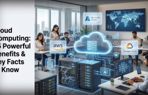 Cloud Computing: 15 Powerful Benefits & Key Facts to Know Cloud Computing 15 Powerful Benefits & Key Facts