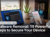 Malware Removal: 15 Powerful Steps to Secure Your Device _Malware Removal 15 Powerful Steps to Secure Your Device in 2026